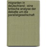 Migranten In Deutschland - Eine Kritische Analyse Der Debatte Um Die Parallelgesellschaft by Marie Mualem Sultan