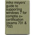 Mike Meyers' Guide To Supporting Windows 7 For Comptia A+ Certification (Exams 701 & 702)