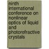 Ninth International Conference On Nonlinear Optics Of Liquid And Photorefractive Crystals
