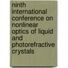 Ninth International Conference On Nonlinear Optics Of Liquid And Photorefractive Crystals by Gertruda V. Klimusheva