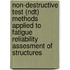 Non-Destructive Test (Ndt) Methods Applied To Fatigue Reliability Assesment Of Structures