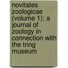 Novitates Zoologicae (Volume 1); A Journal Of Zoology In Connection With The Tring Museum by Baron Lionel Walter Rothschild