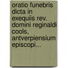 Oratio Funebris Dicta In Exequiis Rev. Domini Reginaldi Cools, Antverpiensium Episcopi... door Hyacinthus Van Huysen