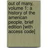 Out Of Many, Volume 1: A History Of The American People, Brief Edition [With Access Code] door Professor John Mack Faragher