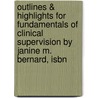 Outlines & Highlights For Fundamentals Of Clinical Supervision By Janine M. Bernard, Isbn door Janine Bernard