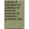 Outlines & Highlights For Statistics For Behavior Sciences By Frederick J Gravetter, Isbn door Cram101 Textbook Reviews
