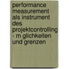 Performance Measurement Als Instrument Des Projektcontrolling - M Glichkeiten Und Grenzen by Ren Kretzer