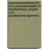 Praxissemesterbericht Zum Praxissemester Im Krankenhaus: Projekt- Und Qualitatsmanagement by Sebastian Herholz