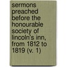 Sermons Preached Before The Honourable Society Of Lincoln's Inn, From 1812 To 1819 (V. 1) door William Van Mildert