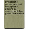 Strategische Partnerwahl Und Strategische Planung Bei Unterschiedlichen Gesch Ftsmodellen door Alexander Kropff