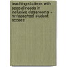 Teaching Students With Special Needs in Inclusive Classrooms + Mylabschool Student Access by Diane Pedrotty Bryant