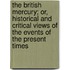 The British Mercury; Or, Historical And Critical Views Of The Events Of The Present Times