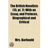 The British Novelists (15, Pt. 7); With An Essay, And Prefaces, Biographical And Critical by Anna Letitia Barbauld