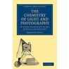 The Chemistry Of Light And Photography In Their Application To Art, Science, And Industry door Hermann Wilhelm Vogel