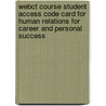 Webct Course Student Access Code Card For Human Relations For Career And Personal Success by Andrew J. DuBrin