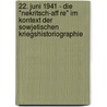 22. Juni 1941 - Die "Nekritsch-Aff Re" Im Kontext Der Sowjetischen Kriegshistoriographie door Stefan Krause