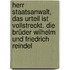 Herr Staatsanwalt, das Urteil ist vollstreckt. Die Brüder Wilhelm und Friedrich Reindel