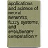 Applications And Science Of Neural Networks, Fuzzy Systems, And Evolutionary Computation V