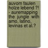Auvom Faulen Holze Lebend ?! - Auremapping  The  Jungle  With Amo, Latino, Levinas Et Al.? by Georg Schilling