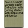 Calculus Single Variable Paper 3rd Edition with Getting Started with Maple 2nd Edition Set by Deborah Hughes Hallett