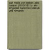Carl Maria Von Weber: Abu Hassan (1810/1811) - Ein Singspiel Zwischen Klassik Und Romantik door Bernhard Sommer