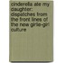 Cinderella Ate My Daughter: Dispatches From The Front Lines Of The New Girlie-Girl Culture