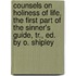 Counsels On Holiness Of Life, The First Part Of The Sinner's Guide, Tr., Ed. By O. Shipley