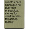 Cuentos para ninos que se duermen enseguida / Stories for children who fall asleep quickly by Pinto