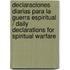 Declaraciones Diarias para la Guerra Espiritual / Daily Declarations for Spiritual Warfare