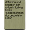 Definition Und Negation Der Rollen In Ludwig Tiecks "Kindermarchen: Der Gestiefelte Kater" door Renate Enderlin