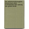 Der Weltinformationsgipfel - Startschuss Einer Multilateralen Bek Mpfung Des Global Divide by Jens Grotegut