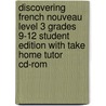 Discovering French Nouveau Level 3 Grades 9-12 Student Edition With Take Home Tutor Cd-rom door Valette