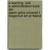 E-Learning- Und E-Administration-Tools Der Alpen-Adria-Universit T Klagenfurt Am Pr Fstand by Barbara Herbst