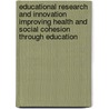 Educational Research And Innovation Improving Health And Social Cohesion Through Education door Publishing Oecd Publishing