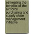 Estimating the Benefits of the Air Force Purchasing and Supply Chain Management Initiative
