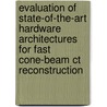 Evaluation Of State-Of-The-Art Hardware Architectures For Fast Cone-Beam Ct Reconstruction door Holger Scherl