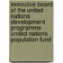 Executive Board of the United Nations Development Programme United Nations Population Fund