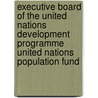 Executive Board of the United Nations Development Programme United Nations Population Fund by United Nations Population Fund