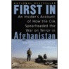 First In: An Insider's Account Of How The Cia Spearheaded The War On Terror In Afghanistan door Gary Schroen