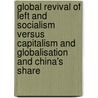 Global Revival Of Left And Socialism Versus Capitalism And Globalisation And China's Share door Xiong Guangqing