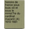 Histoire De France Sous Louis Xiii Et Sous Le Minist?Re Du Cardinal Mazarin (4); 1610-1661 door Ana?'S. Bazin