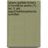 Johann Gottlieb Fichte's S?Mmtliche Werke (7); Bd. 3. Abt. Popul?Rphilosophische Schriften door Johann Gottlieb Fichte