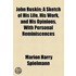 John Ruskin; A Sketch Of His Life, His Work, And His Opinions, With Personal Reminiscences