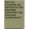 Kann Ein Kunstwerk Als Denkmal Fur Das Gewaltige Verbrechen Des Holocaust 'Funktionieren'? by Julian Wittmann