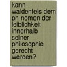 Kann Waldenfels Dem Ph Nomen Der Leiblichkeit Innerhalb Seiner Philosophie Gerecht Werden? door Anonym