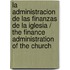 La Administracion de las Finanzas de la Iglesia / The Finance Administration of the Church