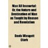 Man All Immortal; Or, The Nature And Destination Of Man As Taught By Reason And Revelation