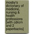 Mosby's Dictionary Of Medicine, Nursing & Health Professions [With Cdrom And 2 Paperbacks]