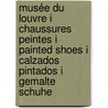 Musée Du Louvre I Chaussures Peintes I Painted Shoes I Calzados Pintados I Gemalte Schuhe door Margo Glantz