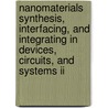 Nanomaterials Synthesis, Interfacing, And Integrating In Devices, Circuits, And Systems Ii door Nibir K. Dhar